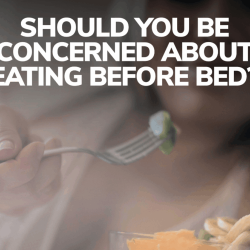 Should You Be Concerned About Eating Before Bed?