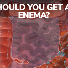 Should You Get an Enema